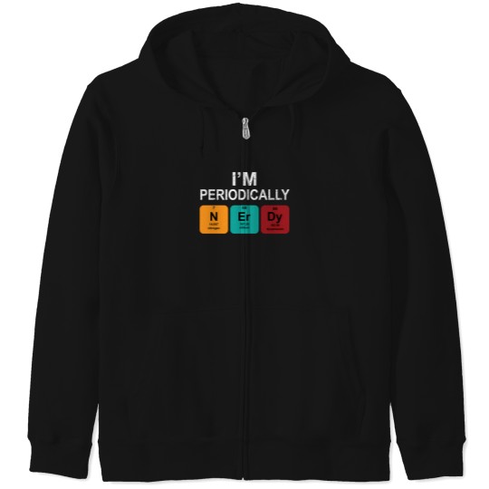 Discover IM Periodically Nerdy T Shirt Zip Hoodies
