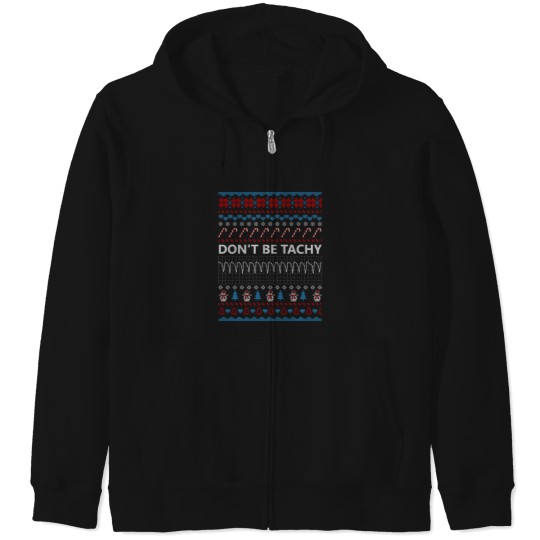 Discover Don'T Be Tachy Funny Chirstmas Shirts For Women Men Nurse Zip Hoodies