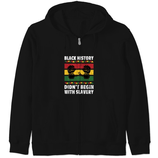 Discover Black History Didn'T Begin With Slavery Zip Hoodies
