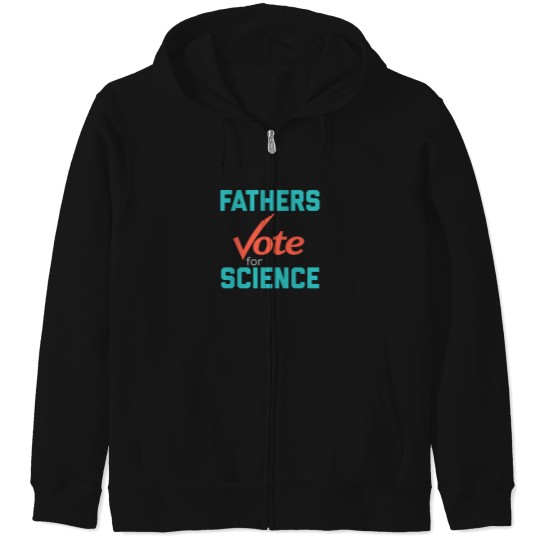 Discover Fathers March For Science  Vote For Science Zip Hoodies