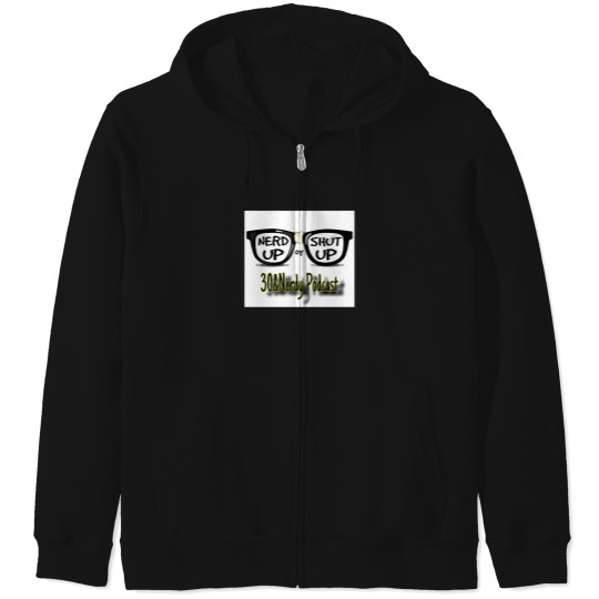 Discover Nerd Up Or Shut Up Zip Hoodies