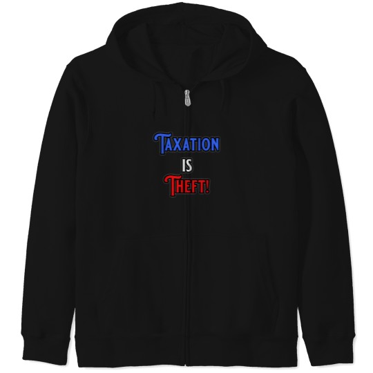 Discover Taxation Is Theft 112 Zip Hoodies