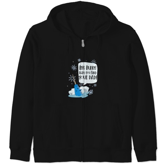 Discover Bye Buddy Hope You Find Your Dad Mr Narwhal - Elf Movie Zip Hoodies