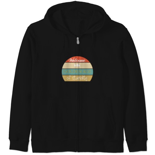 Discover welcome to the golden age of stupidity Zip Hoodies