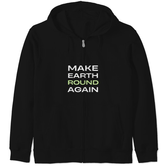 Discover Make Earth Round Again Classic Zip Hoodies