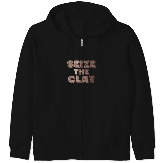 Discover seize the clay tshirt funny quote for pottery.pn Zip Hoodies