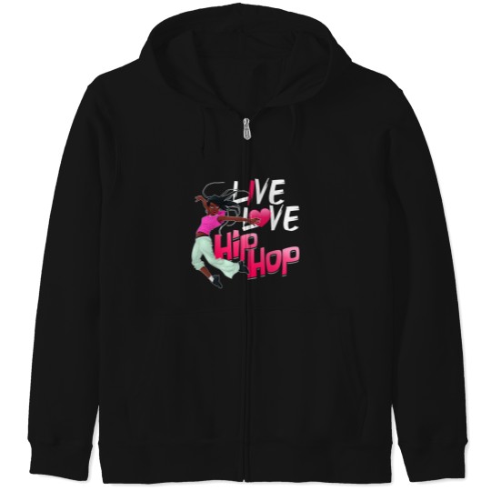 Discover live love hip hop dance hip hop Zip Hoodies