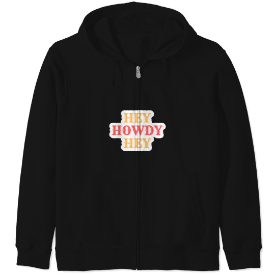 Discover Hey Howdy Zip Hoodies