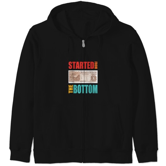 Discover Started From Bottom Food Stamp  Quote Zip Hoodies