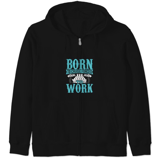 Discover 2018 Family Cruise T Shirt Born To Cruise Forced Zip Hoodies