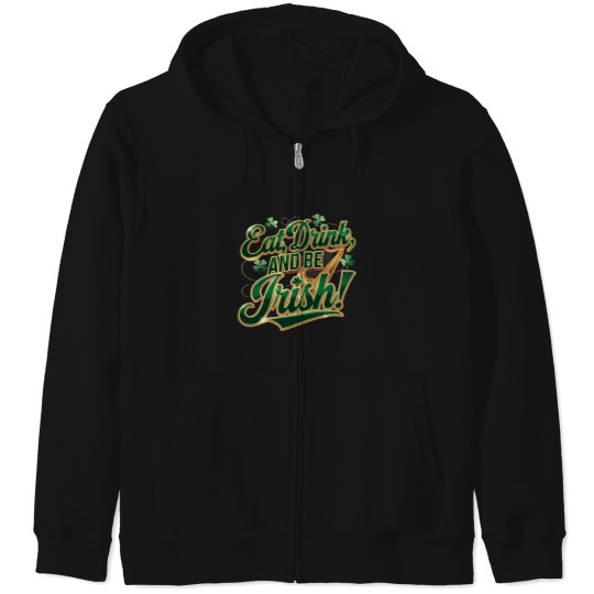 Discover eat drink and be irih Zip Hoodies