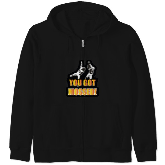Discover you got mossed sports football funny Zip Hoodies