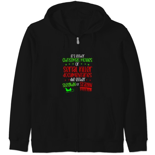 Discover Its Either Serial Killer Documentaries Or Christmas Movies T-Shirt The  Of Death Metal Poster Zip Hoodies