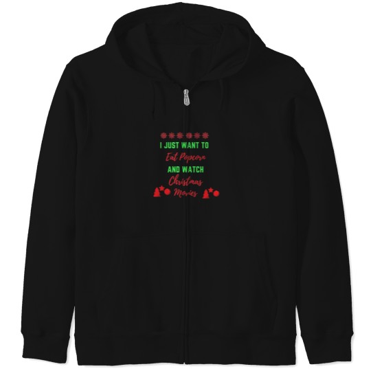 Discover Christmas Movies Watching I just Want To Watch Christmas Movies  4 T-Shirt Zip Hoodies