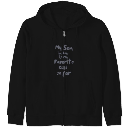 Discover My Son-In-Law Is My Favorite Child so far funny mom dad my son in law is my favorite child(1)_result Zip Hoodies