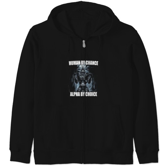 Discover Human-By-Chance-Alpha-By-Choice T-Shirt Zip Hoodies