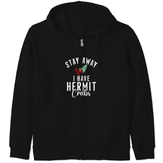 Discover Womens Stay Away I Have Hermit Crabs Zip Hoodies