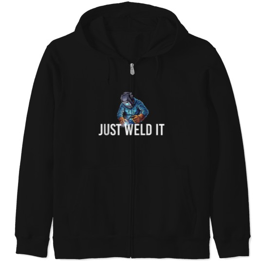 Discover Just Weld It Welder Welding Ironworker Zip Hoodies