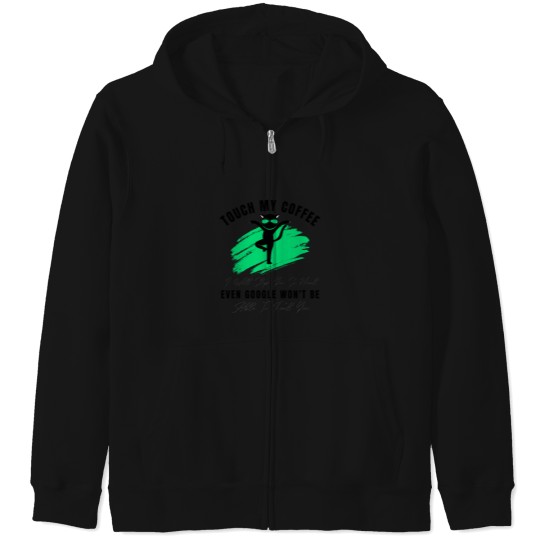 Discover Funny Cat Touch My Coffee I Will Slap You So Hard Classic(4) Zip Hoodies
