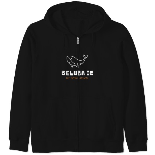 Discover Beluga Is My Spirit Animal Zip Hoodies