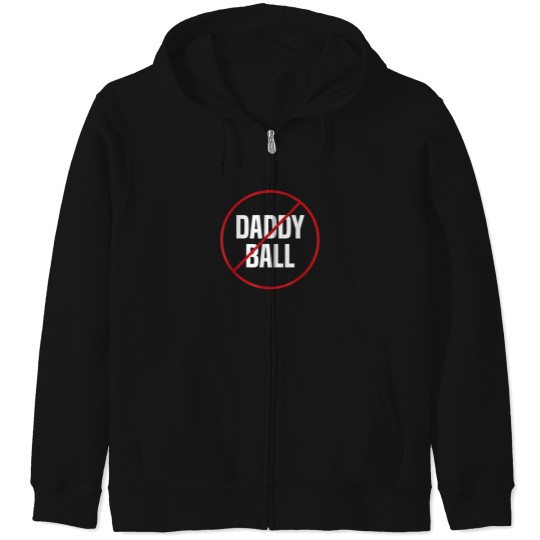 Discover No-Daddy-Ball-As-Baseball-Coach---No-Daddy-Coach-In-Baseball-T-Shirt Zip Hoodies