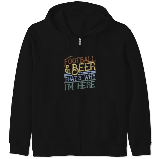 Discover Football And Beer That'S Why I'M Here Gift Game Day Gift Zip Hoodies