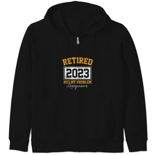 Discover Retired 2023 Not My Problem Anymore - Vintage Zip Hoodies