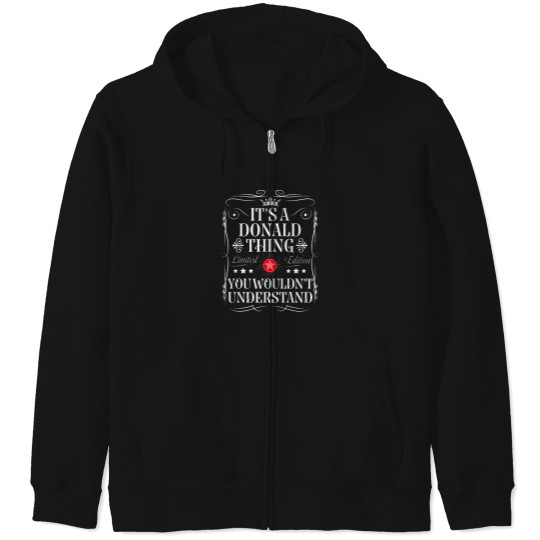 Discover Donald-Name-Its-A-Donald-Thing-You-Wouldn'T-Understand-T-Shirt Zip Hoodies