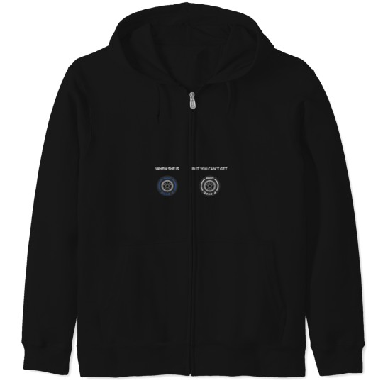 Discover When she is wet but you can_t get hard Zip Hoodies