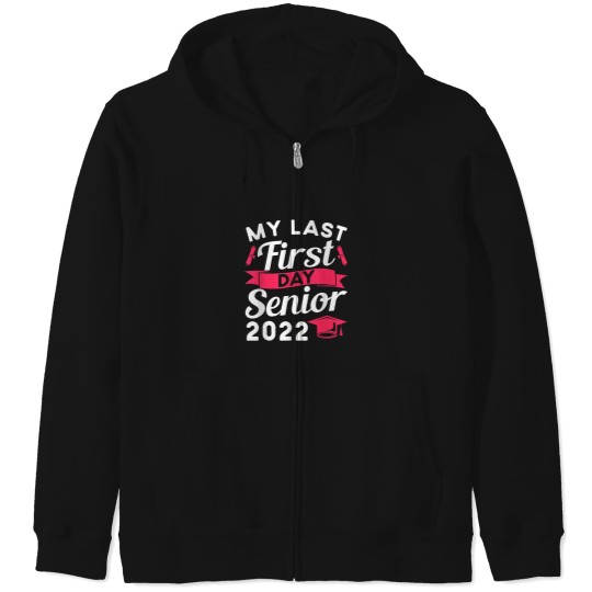 Discover My Last First Day Class Of 2022 Senior Graduatio Zip Hoodies