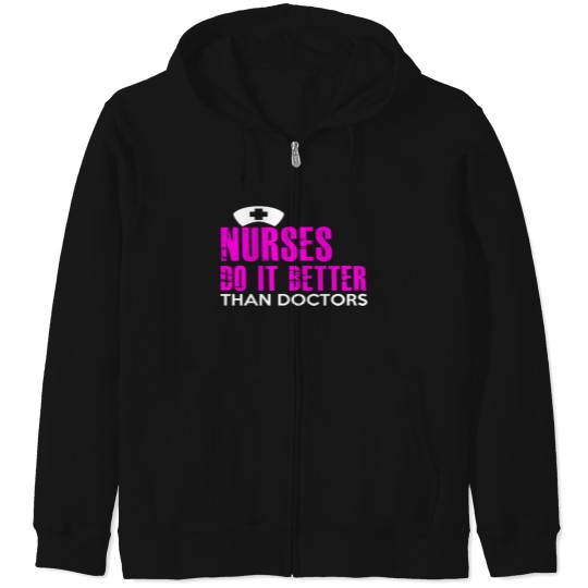 Discover NURSES DO IT BETTER THAN DOCTORS Zip Hoodies