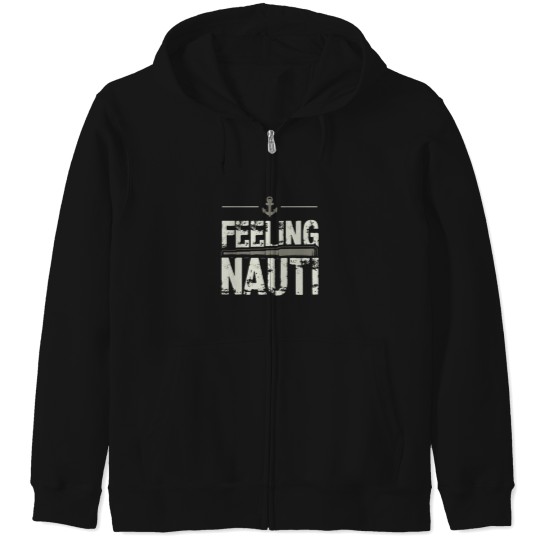 Discover Feeling Nauti Sailing Naughty Funny Pun Anchor Zip Hoodies