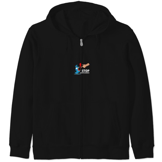 Discover Funny Design Humor Stop Complaining Zip Hoodies