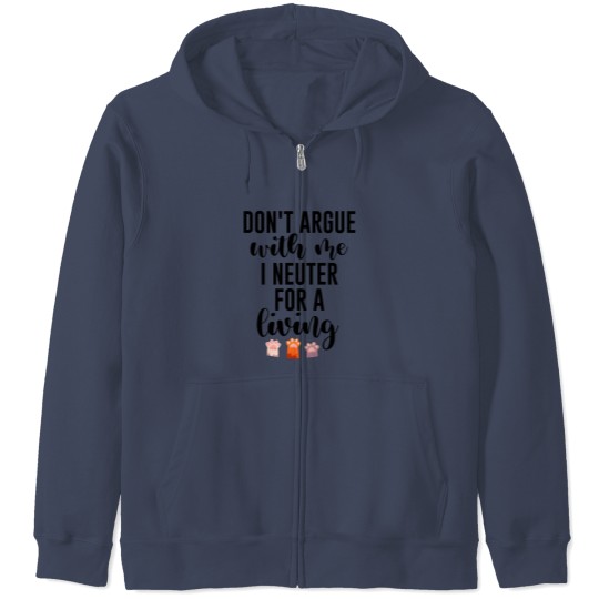 Discover Don't argue with me I neuter for a living Gift for Veterinarians, and Animal lovesr Zip Hoodies