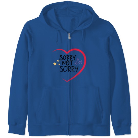Discover sorry not sorry funny women's clothing merch apparel Zip Hoodies