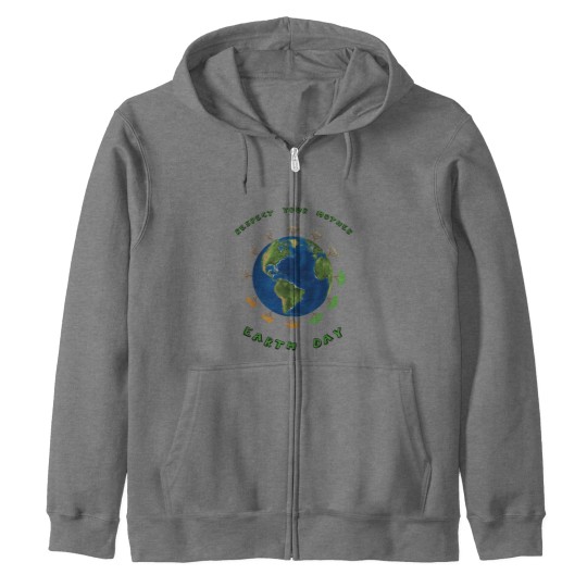 Discover Respect Your Mother Earth Day Nature Environment Activism Zip Hoodies