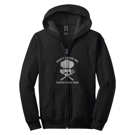 Discover Don'T-Make-Me-Poison-Your-Food-Funny-Chef-Culinary-Humor-T-Shirt Zip Hoodies