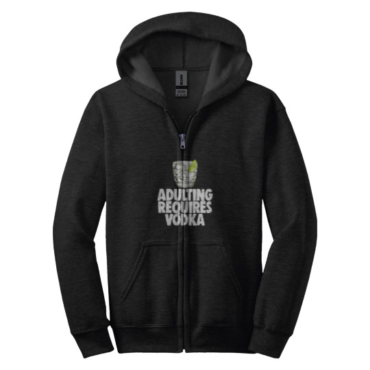 Discover Adulting Requires Vodka (1) Zip Hoodies